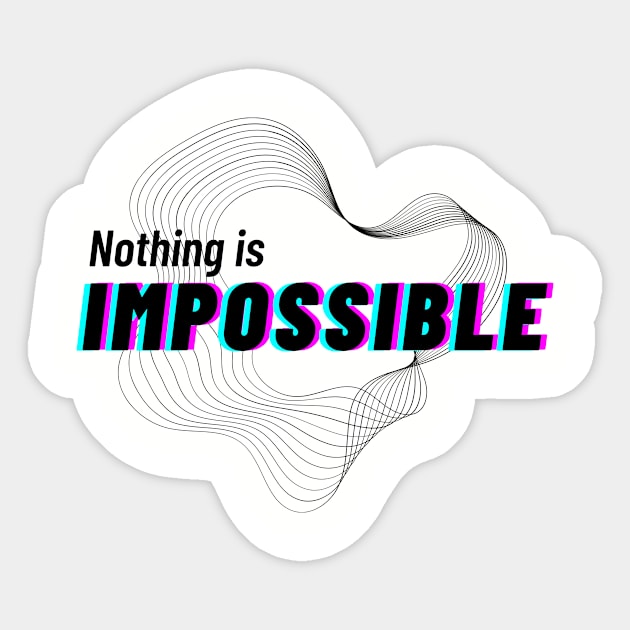 Nothing is impossible Sticker by JM ART